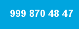 999 870 48 47